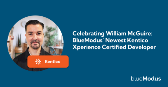 Celebrating William McGuire: BlueModus’ Newest Kentico Xperience Certified Developer