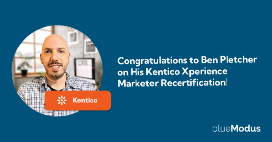 Congratulations to Ben Pletcher on His Kentico Xperience Marketer Recertification! 