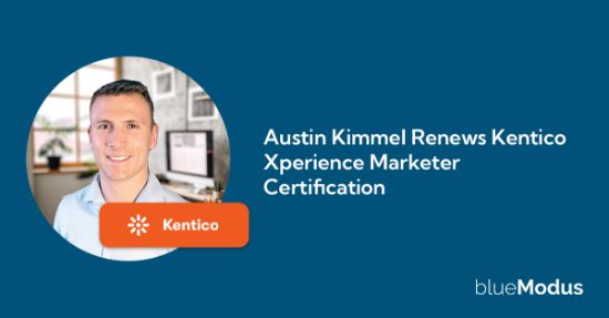 Austin Kimmel Renews Kentico Xperience Marketer Certification