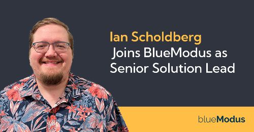 Ian Scholdberg Joins BlueModus as Senior Solution Lead