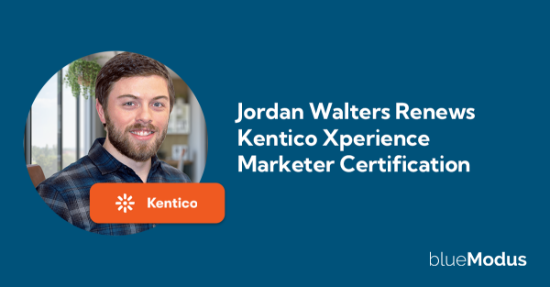 Jordan Walters Renews Kentico Xperience Marketer Certification