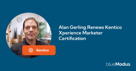 Alan Gerling Renews Kentico Xperience Marketer Certification