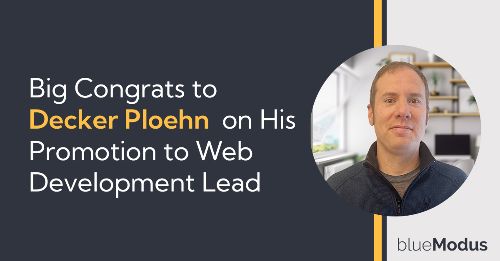 Big Congrats to Decker Ploehn on His Promotion to Web Development Lead