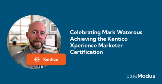 Celebrating Mark Waterous Achieving the Kentico Xperience Marketer Certification