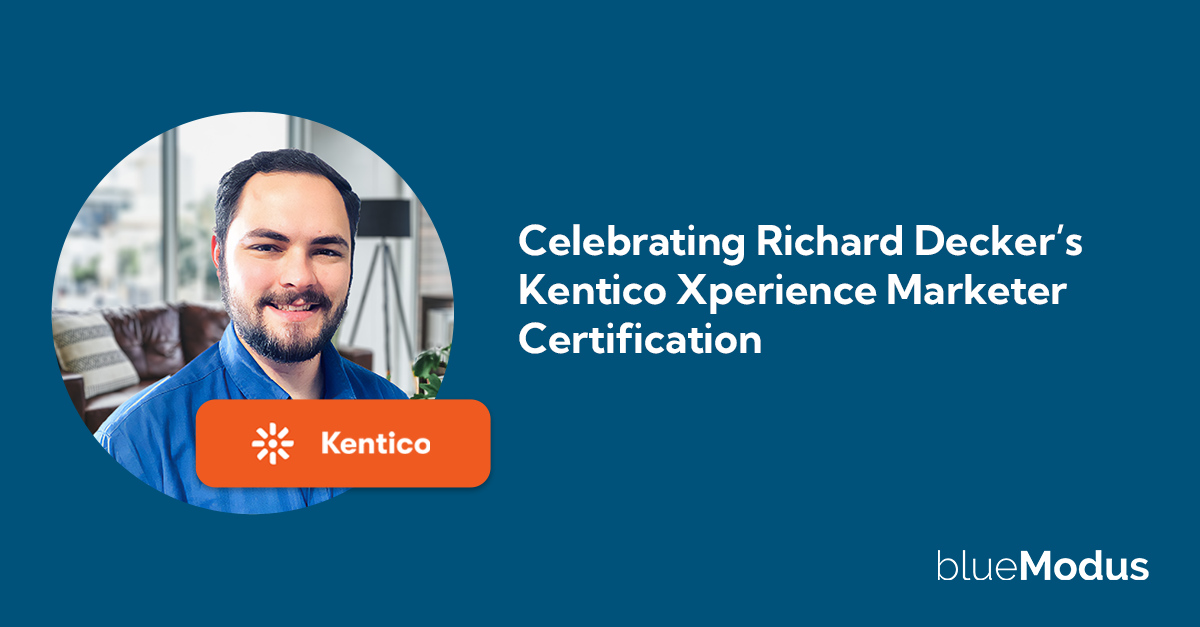 Celebrating Richard Decker’s Kentico Xperience Marketer Certification