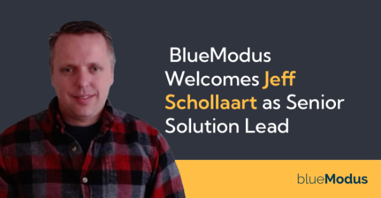 BlueModus Welcomes Jeff Schollaart as Senior Solution Lead